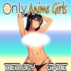 Only Anime Girl Memory FanGame (Полная версия)