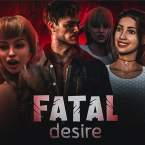 FATAL DESIRE (18+)