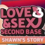 Love and Sex: Second Base - Shawns story (18+)