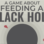 A Game About Feeding A Black Hole (Полная версия)
